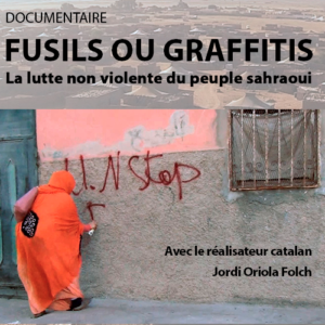 Documentaire « Fusils ou graffitis, la lutte non violente du peuple sahraoui »