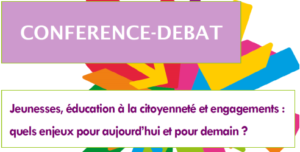 « Jeunesses, éducation à la citoyenneté et engagements : quels enjeux pour aujourd’hui et pour demain ? »