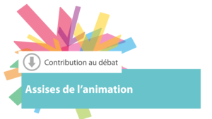 Assises de l’animation – Contribution du Cnajep