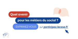 Quel avenir pour les métiers de la cohésion sociale ? Participez !